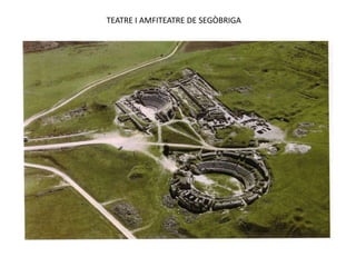 TEATRE I AMFITEATRE DE SEGÒBRIGA