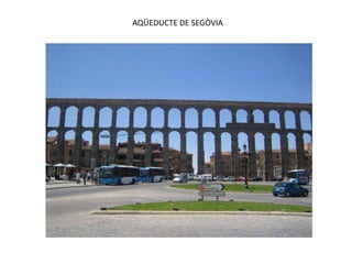AQÜEDUCTE DE SEGÒVIA