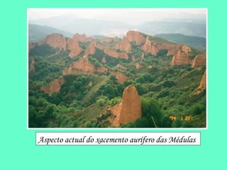 Aspecto actual do xacemento aurífero das Médulas 