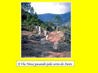 A Via Nova pasando pola serra do Xurés 