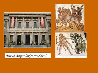 Museo Arqueolóxico Nacional 