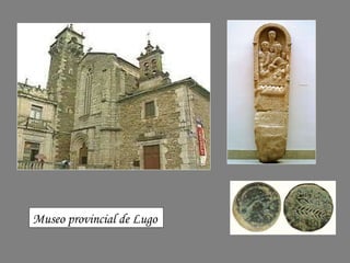 Museo provincial de Lugo 