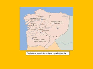 Divisións administrativas da  Gallaecia 