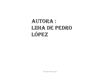 Autora :Lidia de Pedro LópezLidia de Pedro López