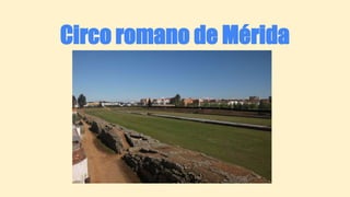 Circo romano de Mérida
 
