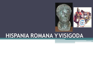 HISPANIA ROMANA YVISIGODA
 