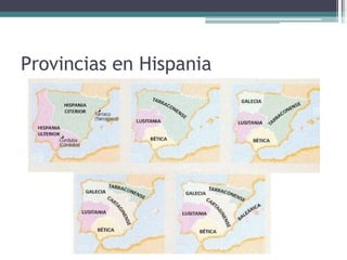 Provincias en Hispania
 