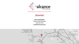 ¡Gracias! 
Sales 
Manager 
415-­‐625-­‐5130 
sales@lacancemg.com 
1005 
Sansome 
Street, 
# 
336 
-­‐ 
San 
Francisco, 
CA. 
94104 
