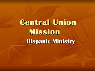 Central Union Mission ,[object Object]