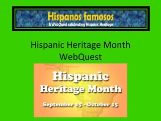 Hispanic Heritage Month WebQuest 