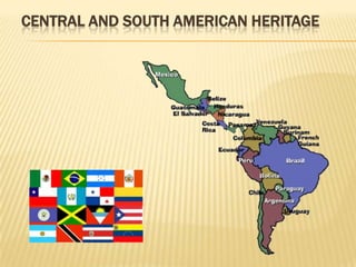 CENTRAL AND SOUTH AMERICAN HERITAGE
 