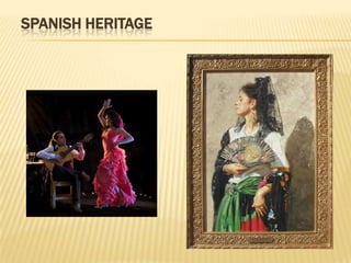 SPANISH HERITAGE
 