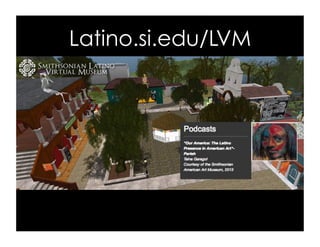 Latino.si.edu/LVM
 