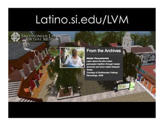 Latino.si.edu/LVM
 