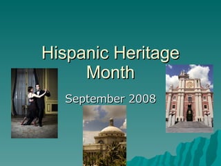 Hispanic Heritage Month September 2008 