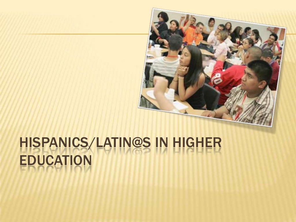 Hispanics in Higher Education