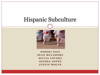Hiroki Noji Sean McLamore Silvia Lovera Keisha Jones  Justin Hogan Hispanic Subculture 