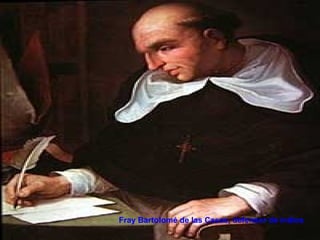Fray Bartolomé de las Casas, defensor de indios 