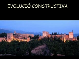 EVOLUCIÓ CONSTRUCTIVA   