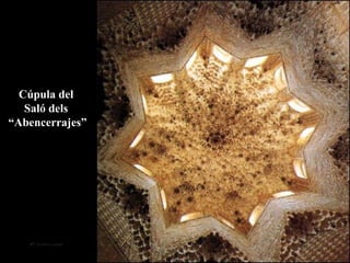 Cúpula del  Saló dels  “ Abencerrajes” 