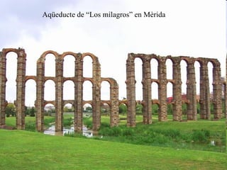 Aqüeducte de “Los milagros” en Mèrida 