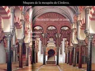 Maqsura de la mesquita de Còrdova. Decoració vegetal en estuc Columnetes adossadas  al pilar 