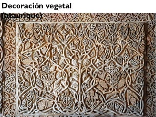 Decoración vegetal
(ataurique)
 