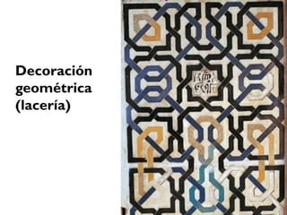 Decoración
geométrica
(lacería)
 