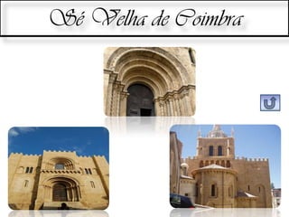 Sé Velha de Coimbra
 