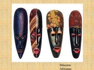 Máscaras
Africanas
 