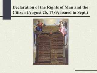 Declaration of the Rights of Man and the
Citizen (August 26, 1789; issued in Sept.)
 