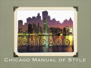 Chicago Manual of Style
 