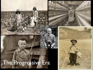 The Progressive Era
 