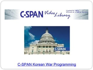 C-SPAN Korean War Programming

 