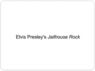 Elvis Presley's Jailhouse Rock

 