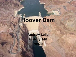 Hoover Dam Andrew Lelja History 140 70979 