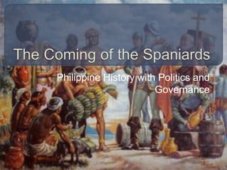 Philippine History with Politics and
Governance
 