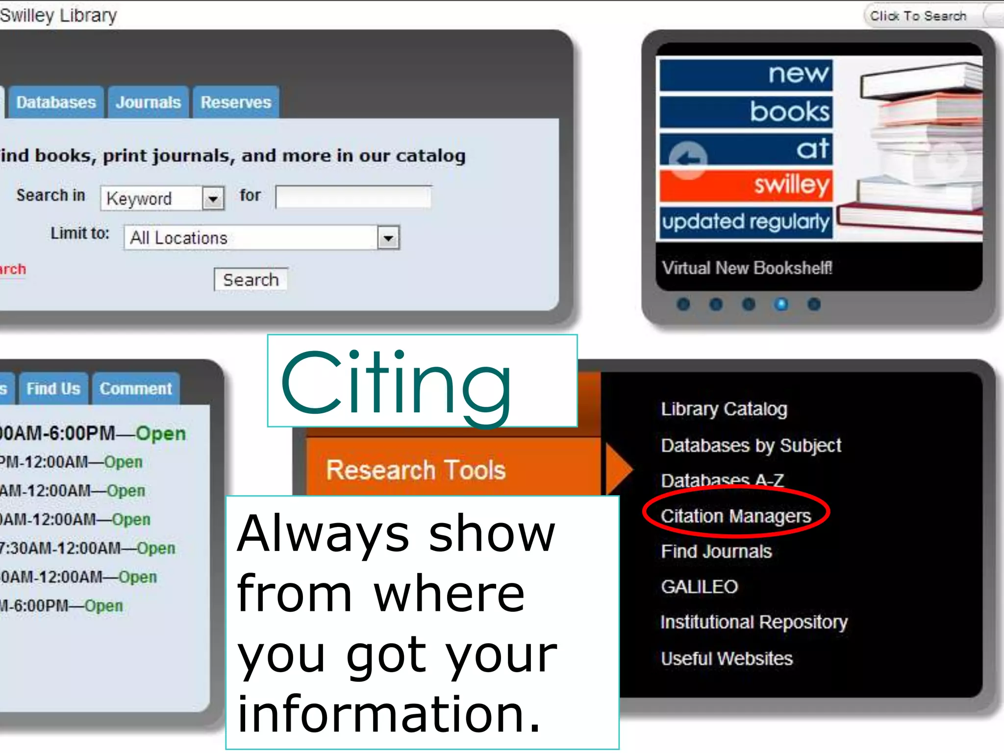 Citing
Always show
from where
you got your
information.
 