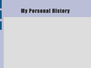 My Personal History
 