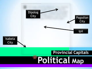 Dipolog
            City
                    Pagadian
                      City


                     Ipil

Isabela
  City
 