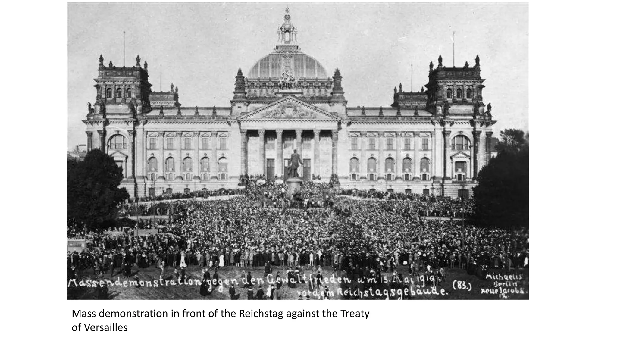 Mass demonstration in front of the Reichstag against the Treaty
of Versailles
 