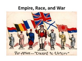 Empire, Race, and War
 
