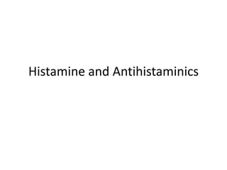 Histamine and Antihistaminics

 