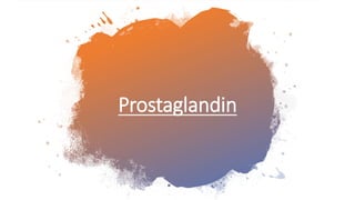 Prostaglandin
 