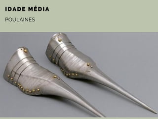 IDADE MÉDIA
POULAINES
 