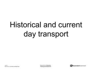 1 of 11
His_Y01_U1_SS_HistCurrentDayTrans
Historical and current
day transport
 
