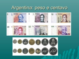 Argentina: peso e centavo

 
