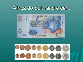 África do Sul: rand e cent

 