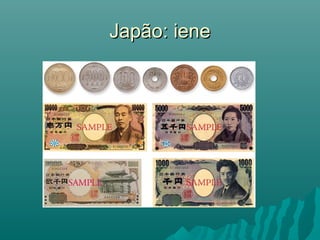 Japão: iene

 