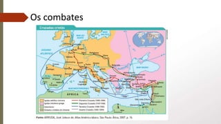 Os combates
 